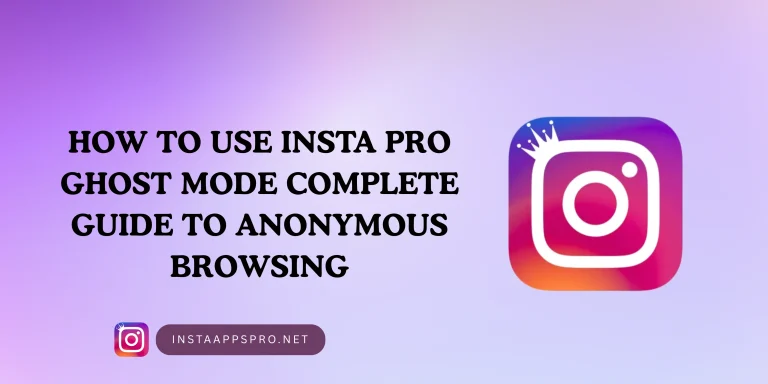 How to Use Insta Pro Ghost Mode