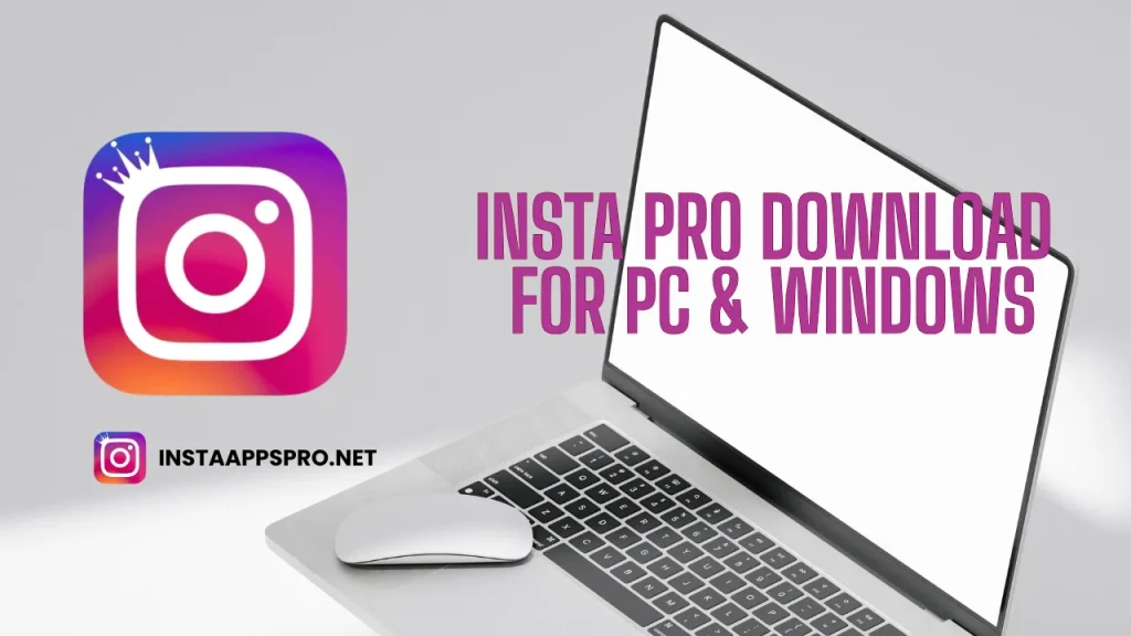 Insta Pro Download For PC & Windows